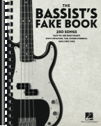 The Bassist's Fake Book 250 Songs with Easy-to-Use Bass Charts with Notation, Tab, Chord Symbols, and Lyric Cues