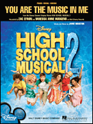 You Are the Music in Me (from <i>High School Musical 2</i>)