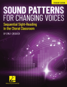 Sound Patterns for Changing Voices - Sequential Sight-Reading in the Choral Classroom Student Edition