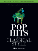 Pop Hits in a Classical Style 16 Titles for Solo Piano Arranged As If Covered by Composers of the Past