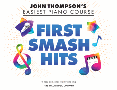 First Smash Hits John Thompson's Easiest Piano Course Series