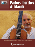 Parlors, Porches & Islands A Personal Collection of Fingerstyle Guitar Music
