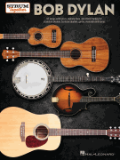 Bob Dylan – Strum Together Lyrics, Melody Lines, and Chord Frames for Standard Uke, Baritone Uke, Guitar, Mandolin, and Banjo