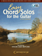 Easy Chord Solos for the Guitar 25 Original Pieces Using Simple Melodies, Basic Chords and Inversions