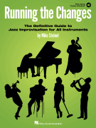 Running the Changes The Definitive Guide to Jazz Improvisation for All Instruments