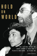 Hold on World The Lasting Impact of John Lennon and Yoko Ono's Plastic Ono Band, Fifty Years On
