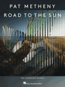 Pat Metheny – Road to the Sun The Complete Scores