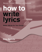How to Write Lyrics – Revised & Updated 2nd Edition Better Words for Your Songs