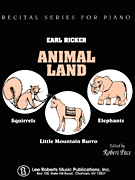 Animal Land: Squirrels, Elephants, Little Mountain Burro Recital for Piano Book 1