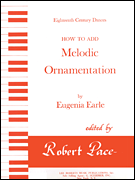 How to Add Melodic Ornamentation Eighteenth Century Dances