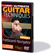 Fretboard Navigator – Volume 2 Ultimate Guitar Techniques Series