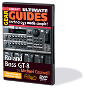 Roland Boss GT-8 Ultimate Gear Guides – Technology Made Simple!