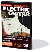 The Mechanics of Electric Guitar A Complete Guitar Course for a Beginner to Intermediate Level Guitarist