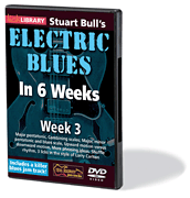 Stuart Bull's Electric Blues in 6 Weeks Week 3