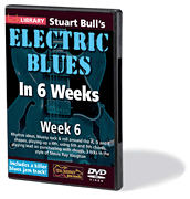Stuart Bull's Electric Blues in 6 Weeks Week 6