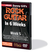 Danny Gill's Rock Guitar in 6 Weeks Week 5