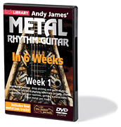 Andy James' Metal Rhythm Guitar in 6 Weeks Week 1