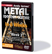Andy James' Metal Rhythm Guitar in 6 Weeks Week 3