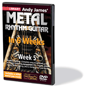 Andy James' Metal Rhythm Guitar in 6 Weeks Week 5
