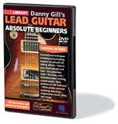 Danny Gill's Lead Guitar for Absolute Beginners