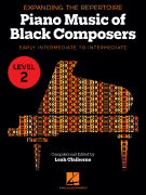 Expanding the Repertoire: Music of Black Composers - Level 2 Early Intermediate to Intermediate Level