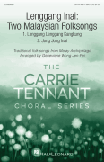 Lenggang Inai: Two Malaysian Folksongs Carrie Tennant Choral Series