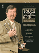 Touch the Spirit Every Trumpeter's Required Repertoire