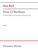 Tom O'Bedlam (Trio Version) (Score) for Baritone, Violin, Cello, and Piano