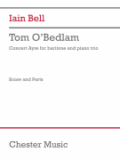 Tom O'Bedlam (Trio Version) (Score and Parts) for Baritone and Piano Trio