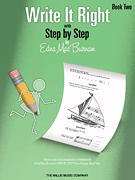 Write It Right – Book 2 Written Lessons Designed to Correlate Exactly with Edna Mae Burnam's <i>Step by Step</i>/ Early Elementary