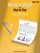 Write It Right – Book 3 Written Lessons Designed to Correlate Exactly with Edna Mae Burnam's <i>Step by Step</i>/ Mid-Elementary