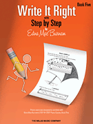 Write It Right – Book 5 Written Lessons Designed to Correlate Exactly with Edna Mae Burnam's <i>Step by Step</i>/ Later Elementary