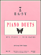 Seven Easy Piano Duets 1 Piano, 4 Hands/ Mid-Elementary Level