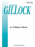 Accent on Gillock Volume 5 Early Intermediate Level