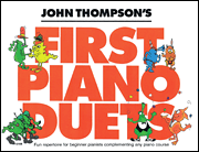 John Thompson's First Piano Duets 1 Piano, 4 Hands/ Early Elementary Level