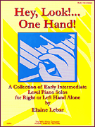 Hey Look!...One Hand! A Collection of Early Intermediate Level Piano Solos for Right or Left Hand Alone