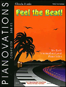 Feel the Beat! Pianovations Composer Series/ Early Intermediate Level
