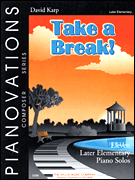 Take a Break! Pianovations Composer Series/ Later Elementary Level