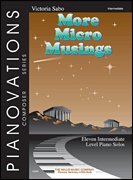 More Micro Musings Pianovations Composer Series/ Early Intermediate Level