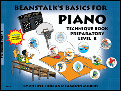 Beanstalk's Basics for Piano Technique Book<br><br>Preparatory Book B