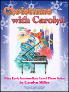 Christmas with Carolyn Nine Early Intermediate Level Piano Solos
