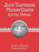 John Thompson's Modern Course for the Piano – First Grade (Book Only) First Grade – English