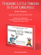 Teaching Little Fingers to Play Ensemble Optional Accompaniments for the TLF Method