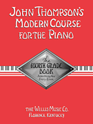 John Thompson's Modern Course for the Piano – Fourth Grade (Book Only) Fourth Grade
