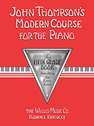 John Thompson's Modern Course for the Piano – Fifth Grade (Book Only) Fifth Grade
