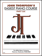 John Thompson's Easiest Piano Course – Part 6 – Book Only Part 6 – Book only