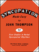 Syncopation Made Easy – Book 1 First Studies in Varied Syncopated Rhythm/ Mid to Later Elementary Level