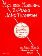 John Thompson's Modern Course for the Piano – First Grade (French) First Grade – French Edition