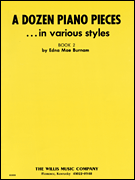 A Dozen Piano Pieces In Various Styles/ Book 2/ Early Intermediate Level