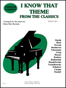 I Know That Theme from the Classics Book 2/ Mid-Elementary Level